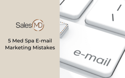 5 Critical Med Spa Email Marketing Mistakes